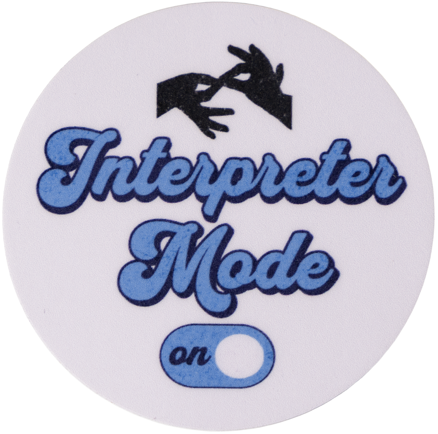 2" Round Sticker "Interpreting Mode On"