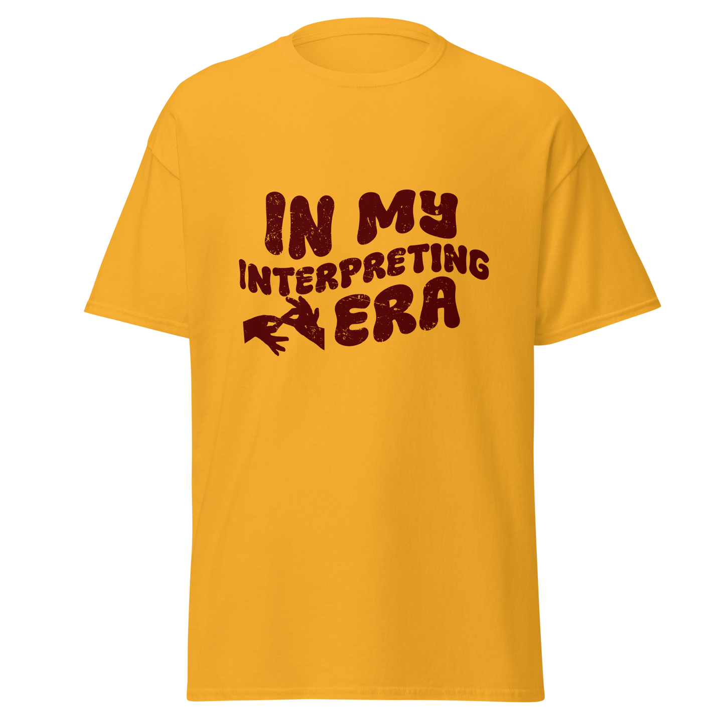 Yellow t-shirt with maroon text 'In My Interpreting Era' with the sign languag interpreting symbol.