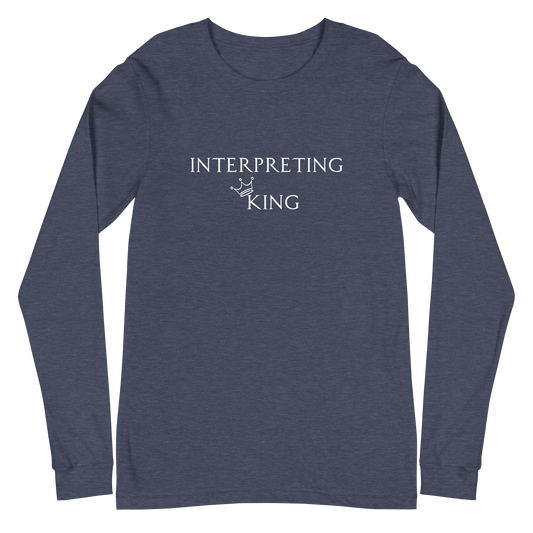 Blue long sleeve shirt with white text "Interpreting King" with a small crown on top of the letter K in King.