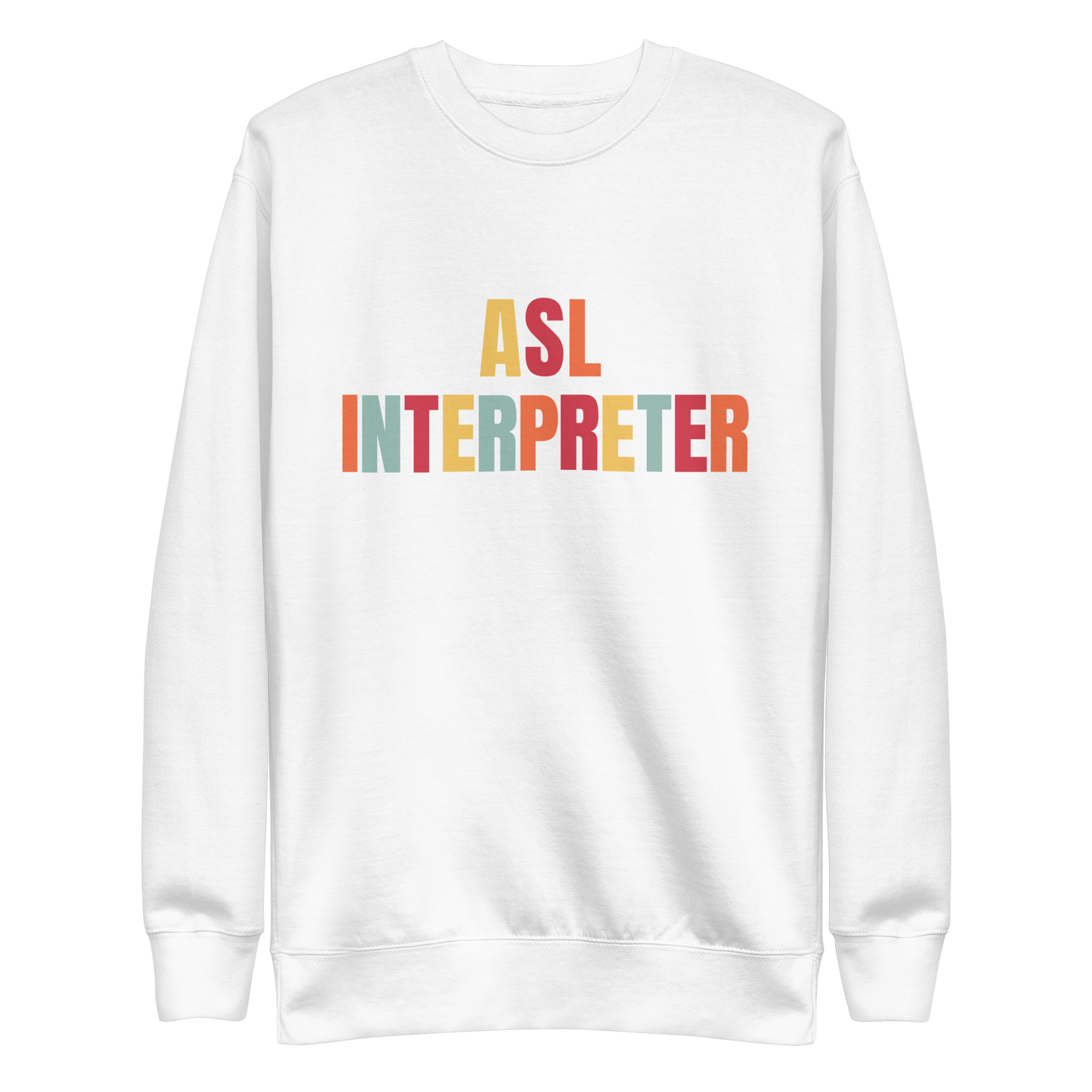 Sign Language Interpreter Unisex Premium Sweatshirt